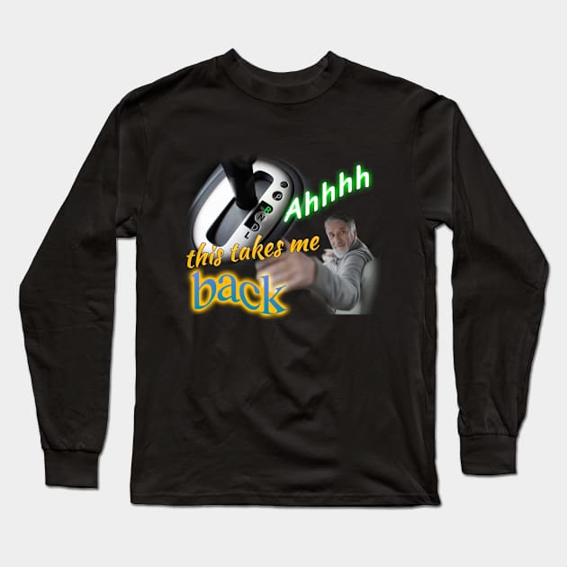 Ahhhh This Takes Me Back Meme Long Sleeve T-Shirt by swankyswamprat